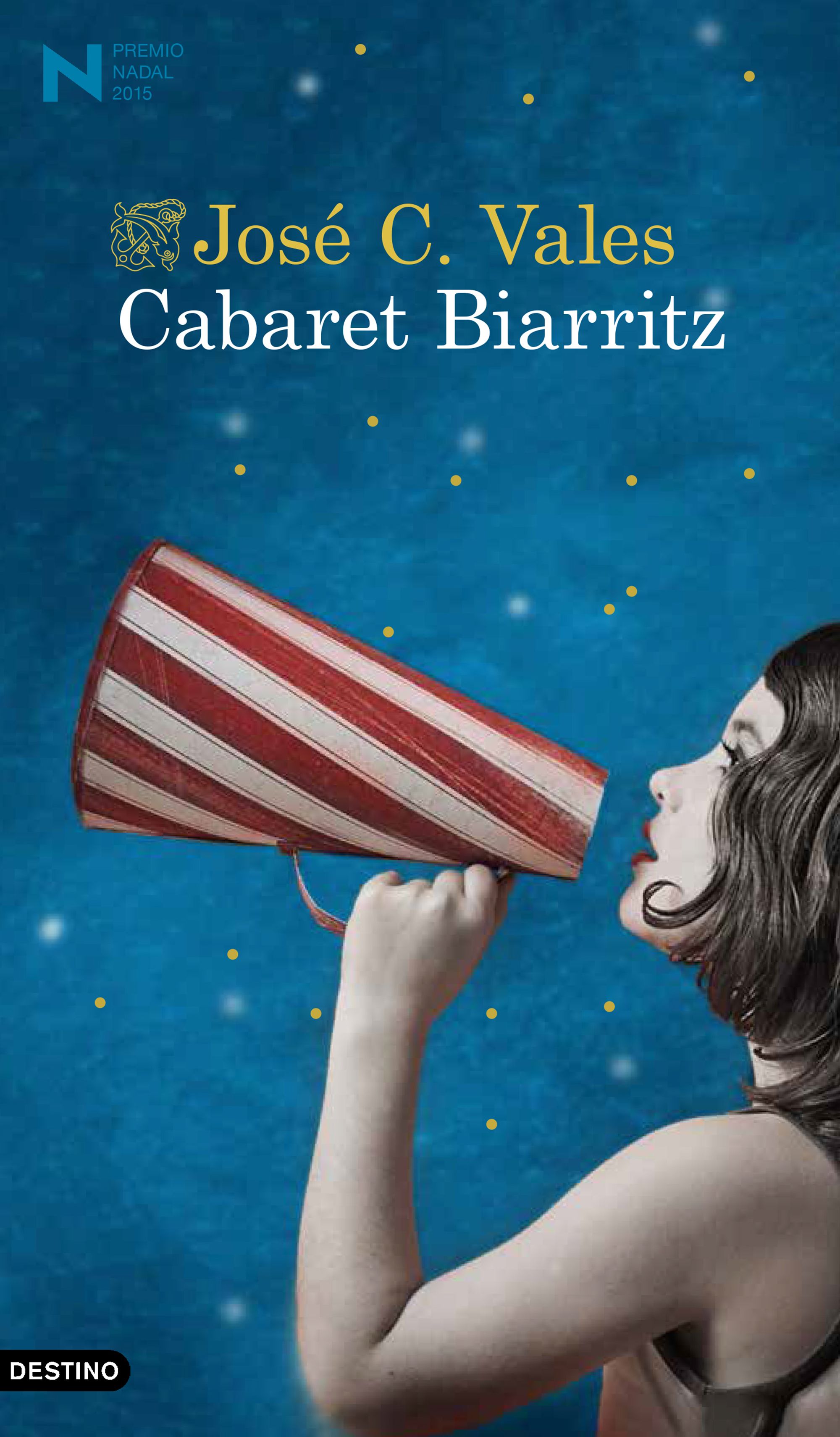 El libro que recomendamos esta semana..Cabaret Biarritz (Premio Nadal de Novela 2015)   José C. Vales