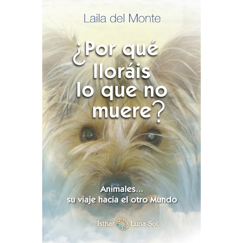 El libro que recomendamos esta semana  ¿Por qué lloráis lo que no muere?  por Laila del Monte