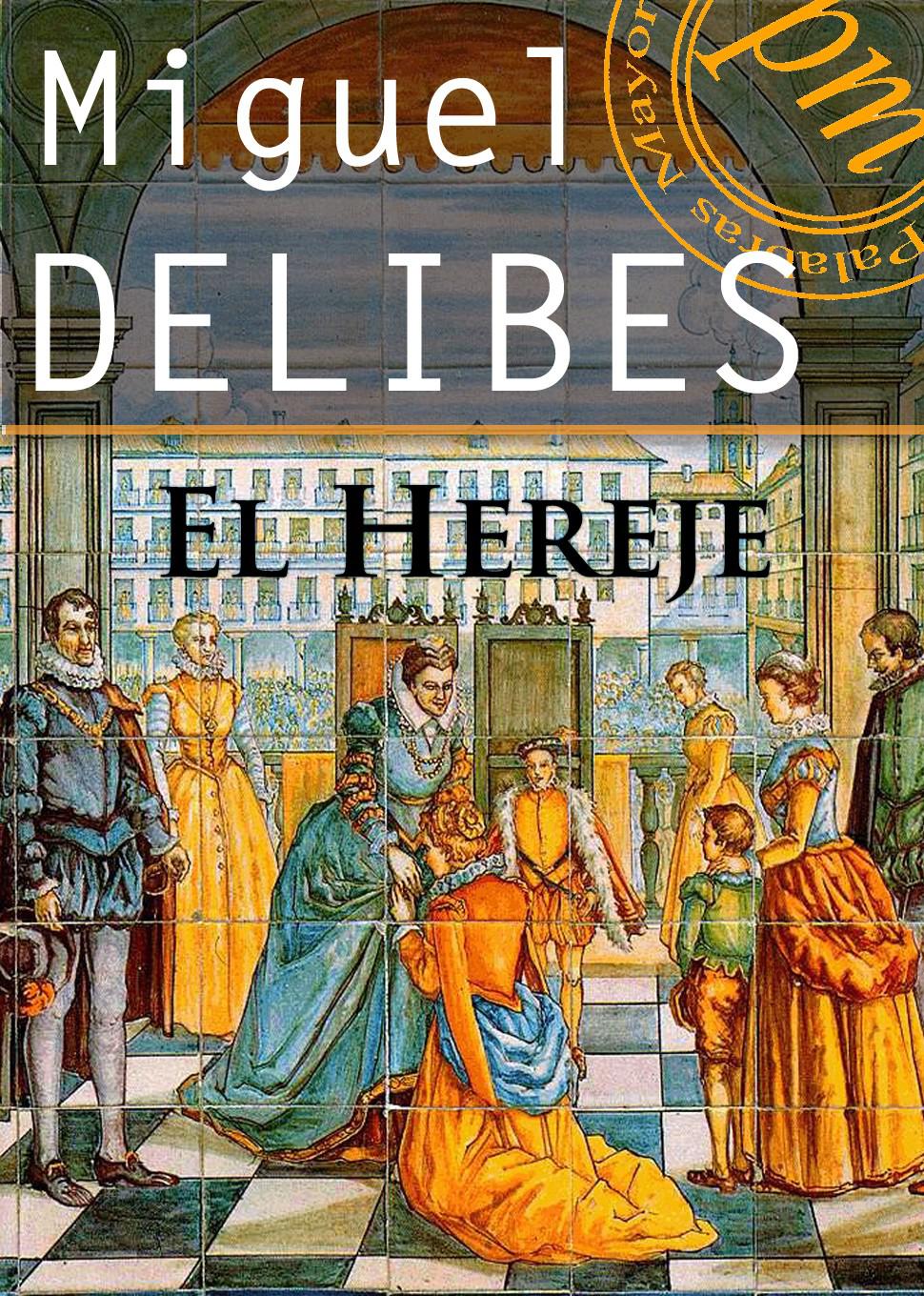 El libro que recomendamos esta semana. «El Hereje»  de Miguel Delibes