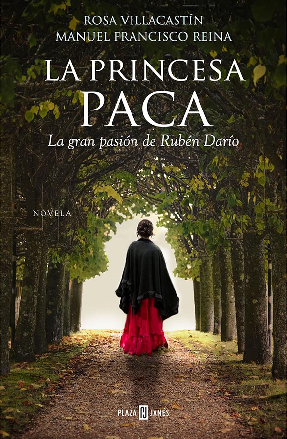 “La Princesa Paca, la gran pasión de Rubén Darío”, por Rosa Villacastín y Manuel Francisco Reina