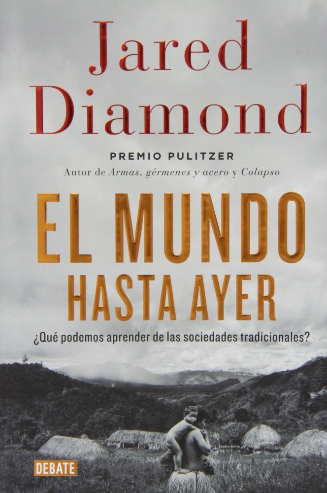 El libro de la semana, «El mundo hasta ayer» de Jared Diamond