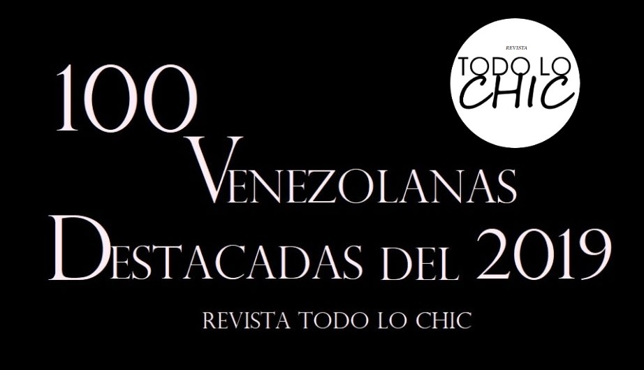 100 Venezolanas destacadas del 2019 | REVISTA TODO LO CHIC