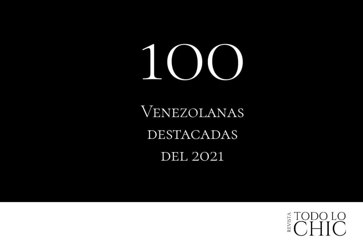 100 Venezolanas destacadas del 2021 | REVISTA TODO LO CHIC