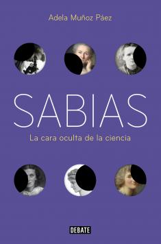 El libro de la semana «Sabias: La otra cara de la ciencia» de Adela Muñoz Páez