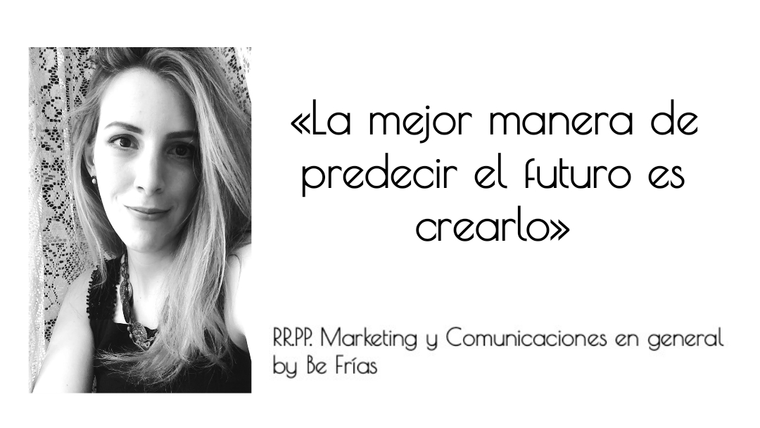 «La mejor manera de predecir el futuro es crearlo»